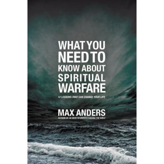 Pre-Owned El What You Need to Know about Spiritual Warfare: 12 Lessons That Can Change Your Life (Paperback) 1418548545 9781418548544