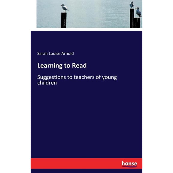 Learning to Read: Suggestions to teachers of young children, (Paperback)