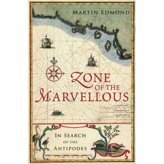 Zone of the Marvellous : In Search of the Antipodes (Paperback)