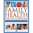 thumbnail image 1 of Pre-Owned Family Health Encyclopedia: The Comprehensive Guide to the Whole Family's Health Needs (Hardcover) 1844772721 9781844772728, 1 of 1