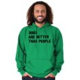 thumbnail image 5 of Dogs Are Better Than People Dog Owner Hoodie Sweatshirt Women Men Brisco Brands S, 5 of 6