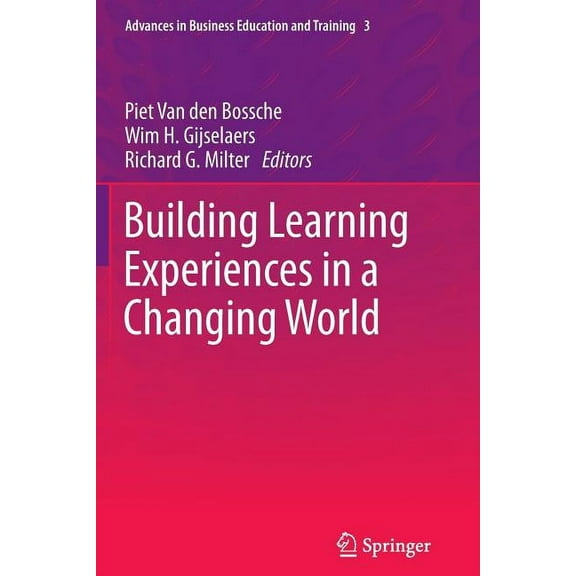 Advances in Business Education and Train Building Learning Experiences in a Changing World, Book 3, (Paperback)