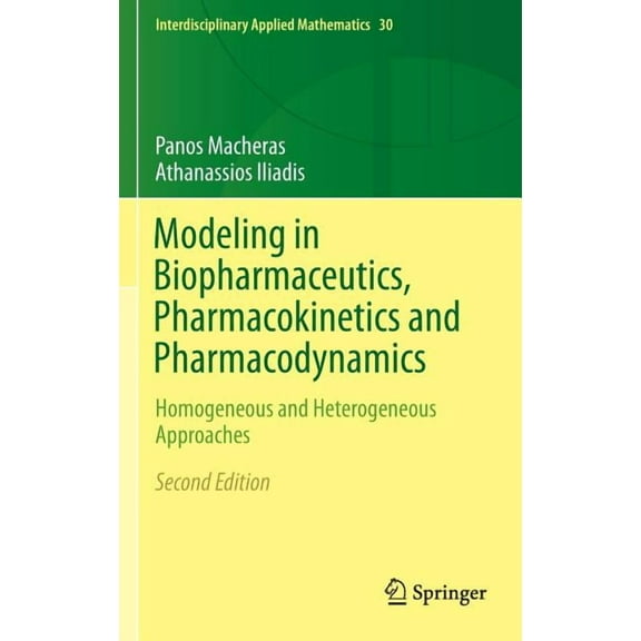 Interdisciplinary Applied Mathematics Modeling in Biopharmaceutics, Pharmacokinetics and Pharmacodynamics: Homogeneous and Heterogeneous Approaches, Book 30, (Hardcover)