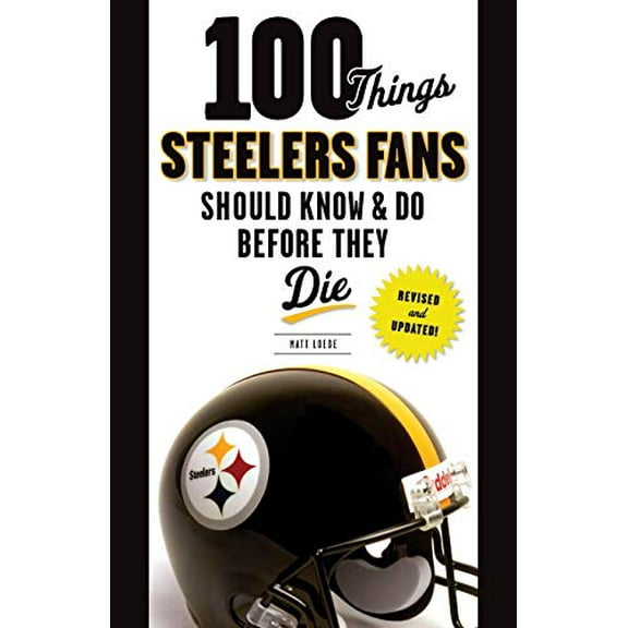 Pre-Owned 100 Things Steelers Fans Should Know & Do Before They Die (100 Things... Fans Should Know & Do Before They Die) Paperback