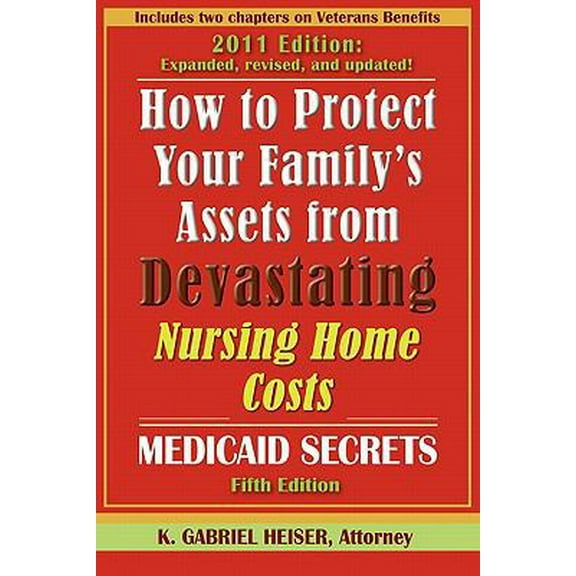 Pre-Owned How to Protect Your Family's Assets from Devastating Nursing Home Costs: Medicaid Secrets (Paperback) 0979080169 9780979080166