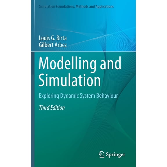 Simulation Foundations, Methods and Appl Modelling and Simulation: Exploring Dynamic System Behaviour, (Hardcover)
