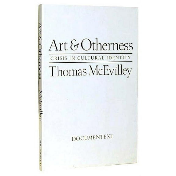 Documentext Art and Otherness: Crisis in Cultural (Revised), (Paperback)