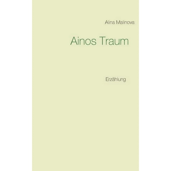 Ainos Traum : Erzählung (Paperback)