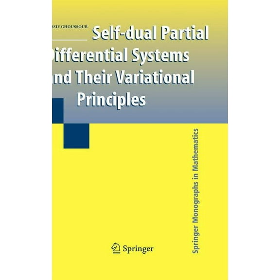 Springer Monographs in Mathematics Self-Dual Partial Differential Systems and Their Variational Principles, (Hardcover)