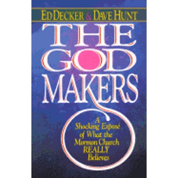 The God Makers (Paperback) by Ed Decker, Dave Hunt