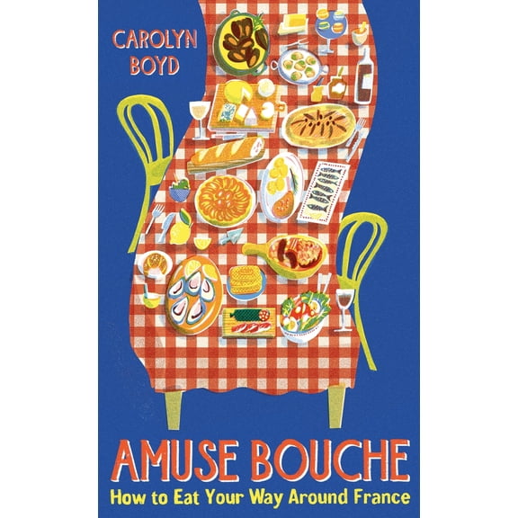 Pre-Owned Amuse Bouche: How to Eat Your Way Around France, (Paperback)