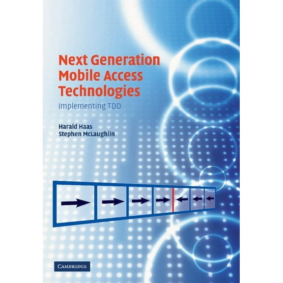 Next Generation Mobile Access Technologies: Implementing Tdd, (Paperback)
