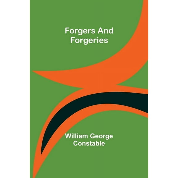 Forgers and Forgeries, (Paperback)