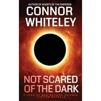Lord of War Origins Science Fiction Tril Not Scared Of The Dark: A Lord Of War Origins Science Fiction Novella, Book 1, (Paperback)
