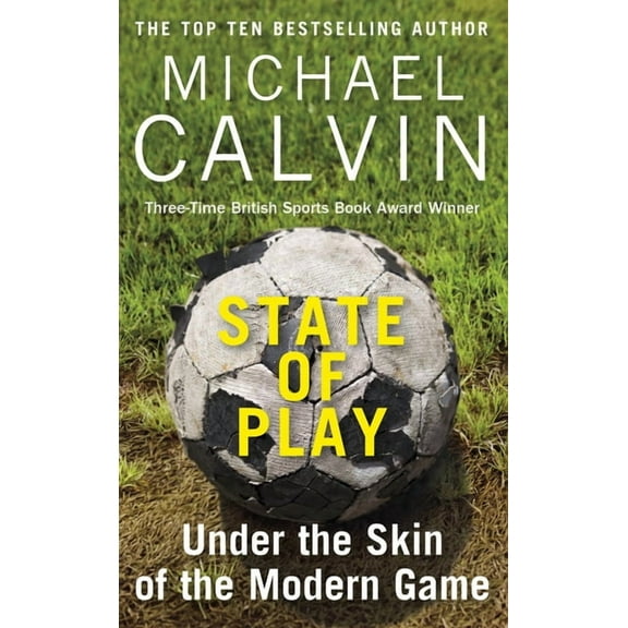 State of Play : Under the Skin of the Modern Game (Paperback)