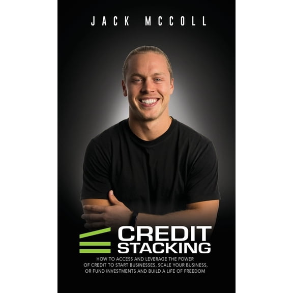 Credit Stacking: Accelerate Financial Freedom with Business Credit, (Hardcover)