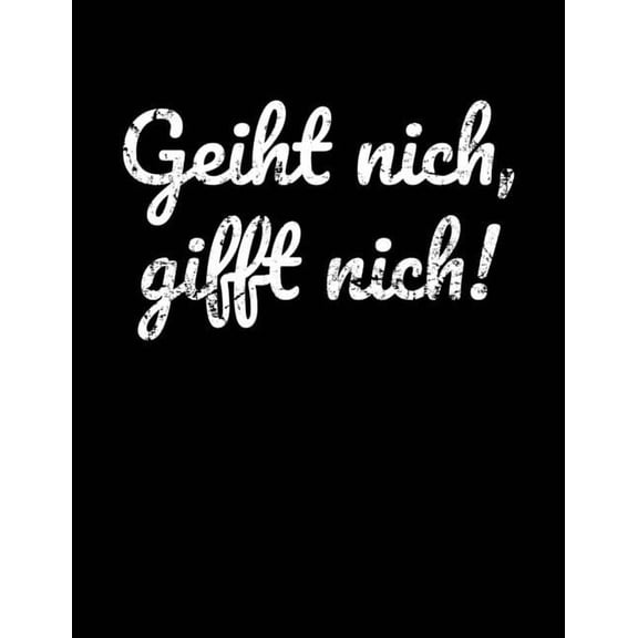 Geiht nich, gifft nich!: liniertes Notizbuch A4 für Norddeutsche aus Norddeutschland als Motivation (Paperback)