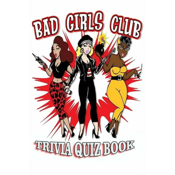 Bad Girls Club: Trivia Quiz Book, (Paperback)