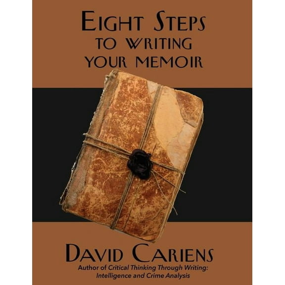 Eight Steps to Writing Your Memoir (Paperback) by David Cariens