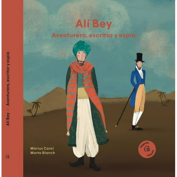 Nuestros Ilustres AlÃ­ Bey: Aventurero, Escritor Y EspÃ­a / Adventurer, Writer and Spy, (Hardcover)