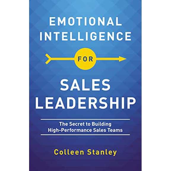 Pre-Owned Emotional Intelligence for Sales Leadership: The Secret to Building High-Performance Sales Teams, 9781400217724, 1400217725, Paperback,