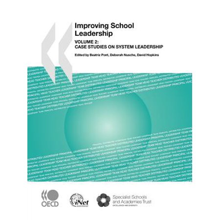 Improving School Leadership Volume 2 Case Studies On System Leadership - 