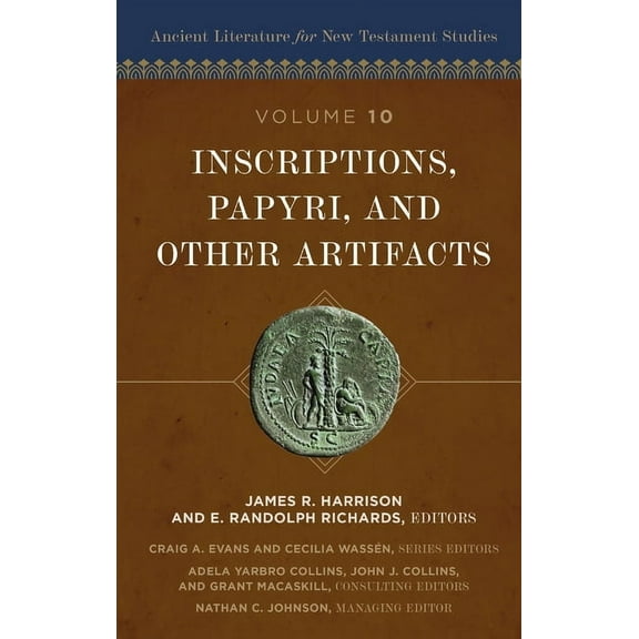 Ancient Literature for New Testament Stu Inscriptions, Papyri, and Other Artifacts: 10, (Hardcover)