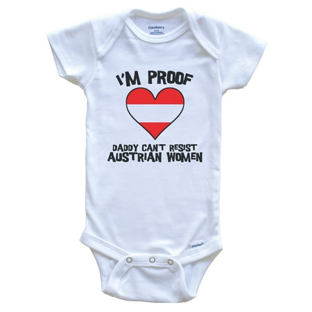 

I m Proof Daddy Can t Resist Austrian Women Funny Austria Flag Heart One Piece Baby Bodysuit