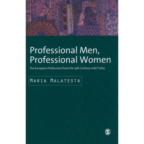 Sage Studies in International Sociology Professional Men, Professional Women: The European Professions from the 19th Century Until Today, Book 58, (Hardcover)