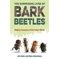 thumbnail image 1 of Pre-Owned The Surprising Lives of Bark Beetles: Mighty Foresters of the Insect World (Paperback) 1683402634 9781683402633, 1 of 1