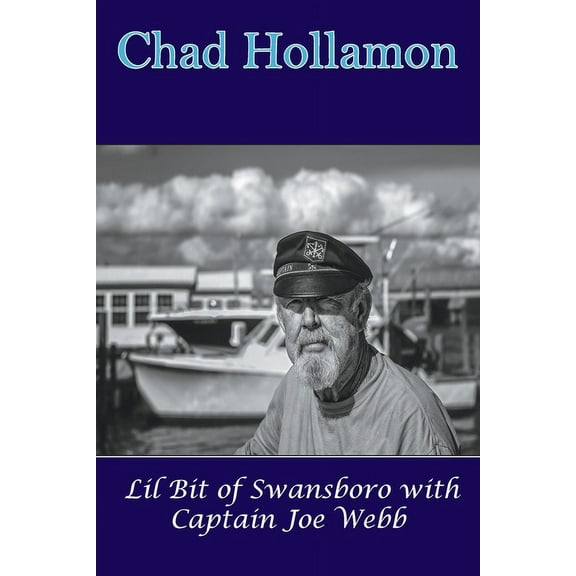 Lil Bit of Swansboro with Captain Joe Webb (Paperback)