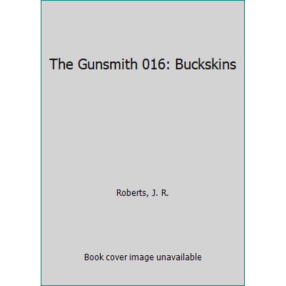 Pre-Owned Buckskins And Six-Guns (The Gunsmith, #16) (Unknown) 0441308864 9780441308866