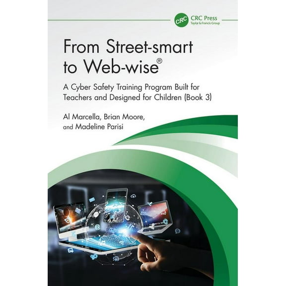 From Street-Smart to Web-Wise(r): A Cyber Safety Training Program Built for Teachers and Designed for Children (Book 3), (Paperback)