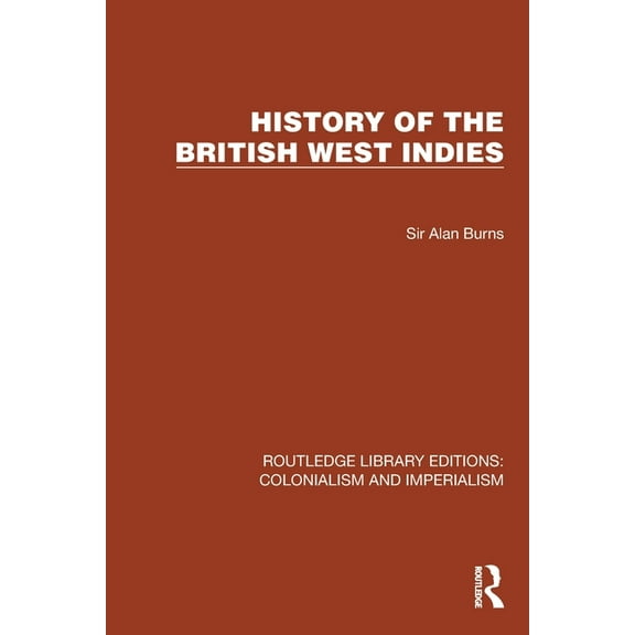 Routledge Library Editions: Colonialism History of the British West Indies, (Paperback)