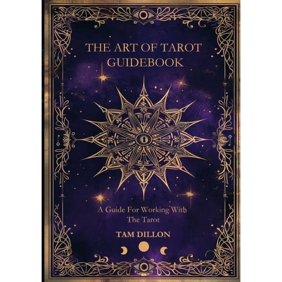 The Art of Tarot Guidebook: A Guide for Working with the Tarot, (Paperback)