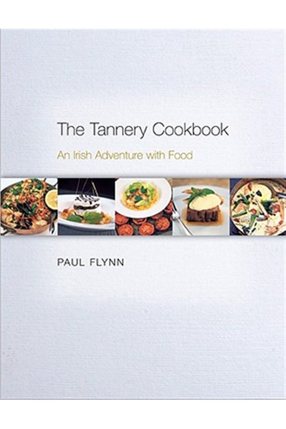 Pre-Owned The Tannery Cookbook: An Irish Adventure with Food Hardcover 0955226163 9780955226168 Paul Flynn