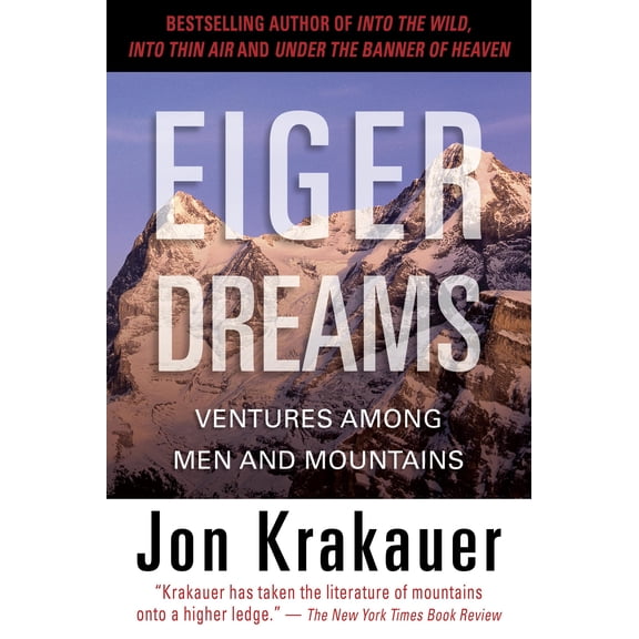 Eiger dreams : ventures among men and mountains: 9781599216102