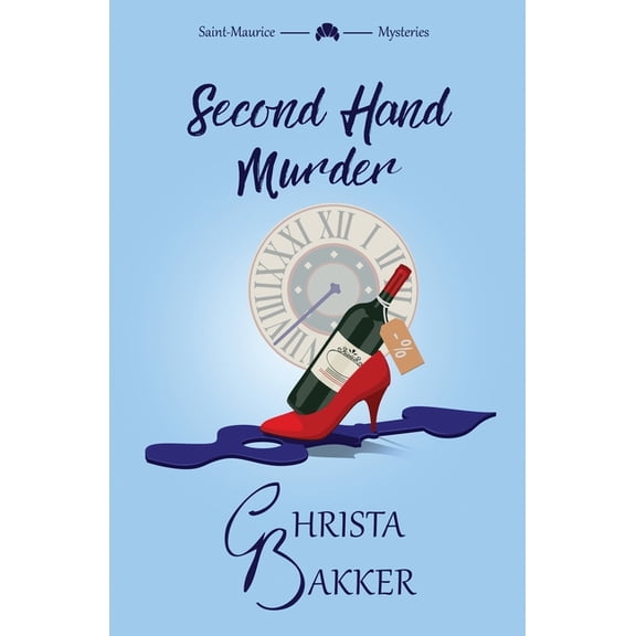 The Saint-Maurice Mysteries Second Hand Murder: A thrilling, race-against-the-clock cozy mystery, Book 6, (Paperback)