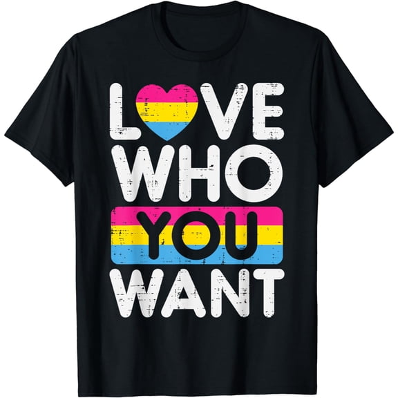 Love Who You Want Pansexual Pan Pride Flag LGBTQ Men Women T-Shirt