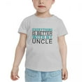 thumbnail image 2 of Everything is Better with Uncle Funny Toddler T-Shirts for Boys Girls (Gray, Youth S), 2 of 5