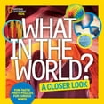 thumbnail image 2 of What in the World: A Closer Look: Fun-Tastic Photo Puzzles for Curious Minds, 2 of 2