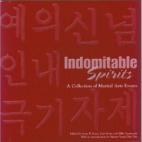 Pre-Owned Indomitable Spirits: A Collection of Martial Arts Essays (Paperback) 1888223278 9781888223279