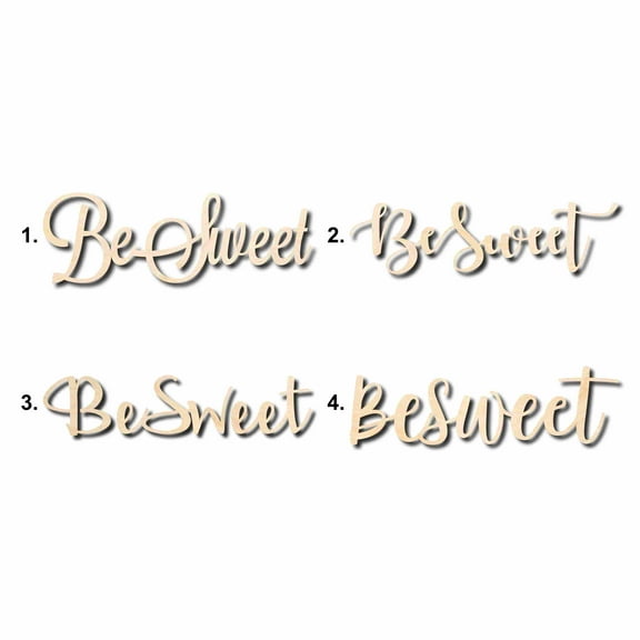 Be Sweet Sign Unfinished Wood Cutout Home Decor DIY Option 2- 18" Wide / 1/4"
