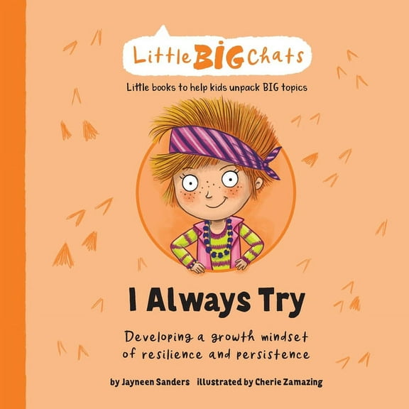 Little Big Chats I Always Try: Developing a growth mindset of resilience and persistence, (Paperback)