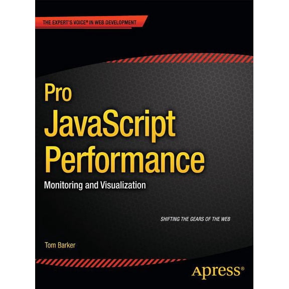 Expert's Voice in Web Development Pro JavaScript Performance: Monitoring and Visualization, (Paperback)