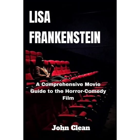 Lisa Frankenstein: A Comprehensive Movie Guide to the Horror-Comedy Film (Paperback)