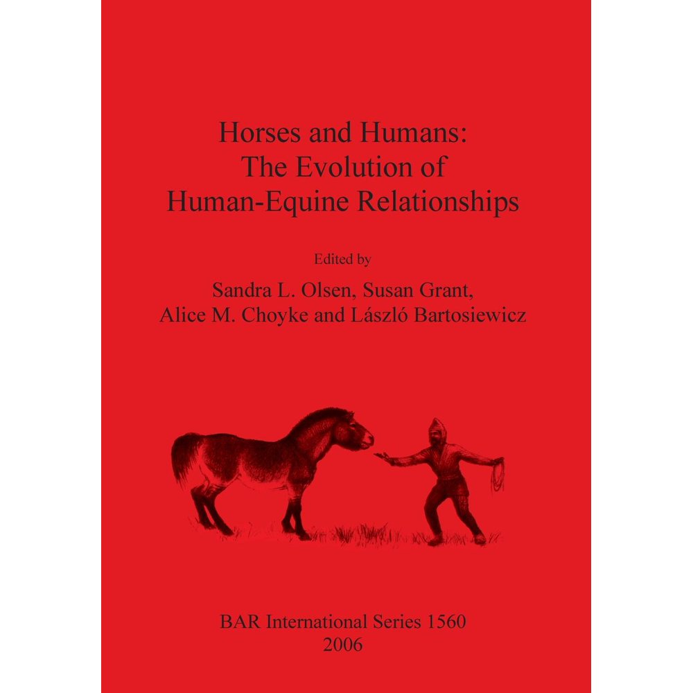 Horses and Humans The Evolution of Human/Equine Relationships