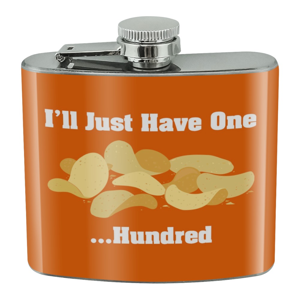Potato Chips I'll Just Have One Hundred Funny Stainless Steel 5oz Hip