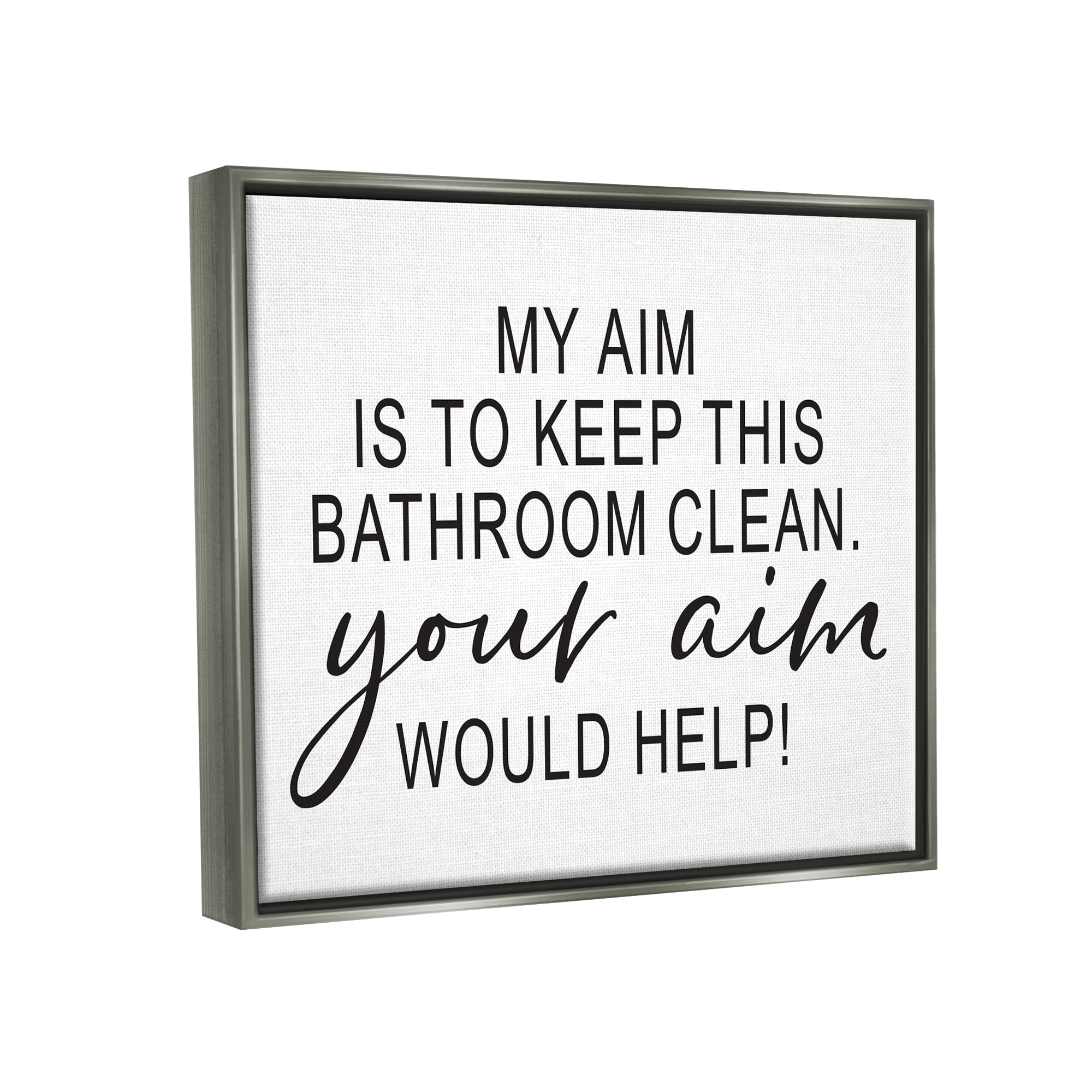 Stupell Industries Bathroom Aim Humorous Typography Washroom Signage Graphic Art Luster Gray Floating Framed Canvas Print Wall Art, Design by Lettered and Lined