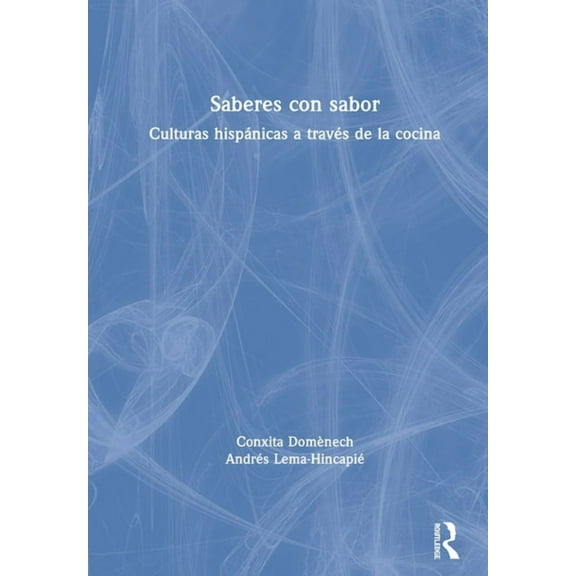 Saberes con sabor: Culturas hispánicas a través de la cocina, (Paperback)